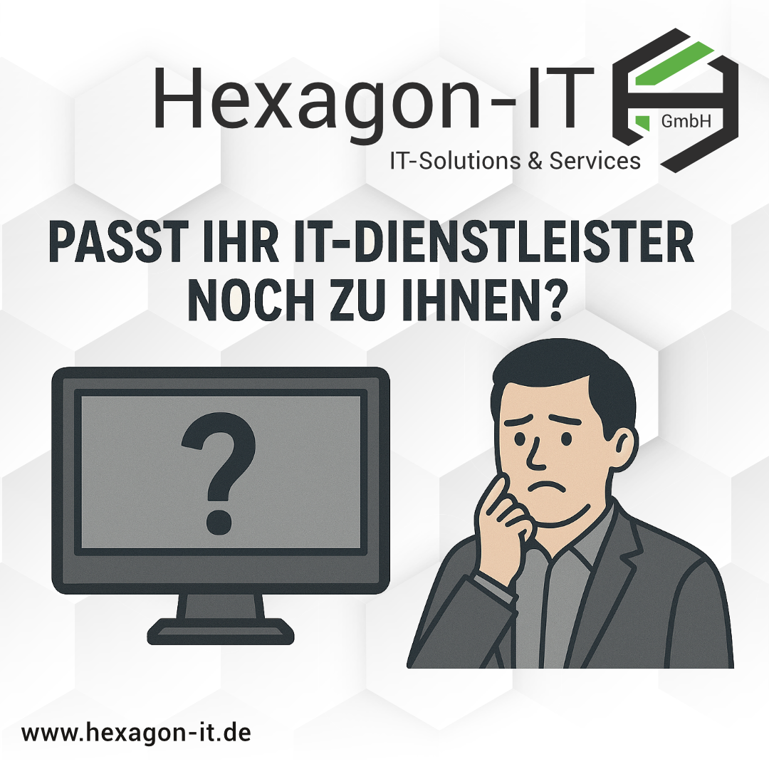 Passt Ihr IT-Dienstleister noch zu Ihnen?
